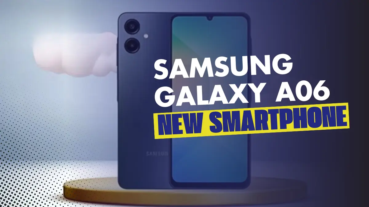 Exciting Launch of Samsung Galaxy A06 Strong Battery and Performance Await